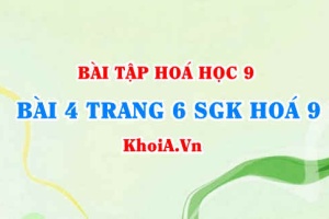 Bài 4 trang 6 SGK Hoá 9: Tính chất Hoá học của Oxit, phân loại Oxit